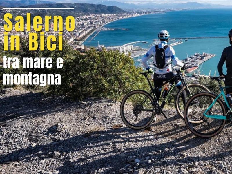 Salerno in Bici tra mare e montagna