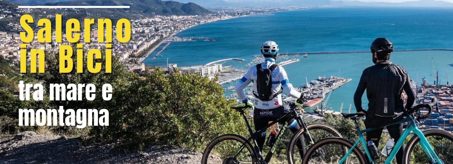 Salerno in Bici tra mare e montagna