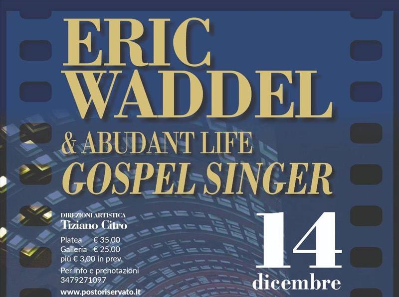 Eric Waddel & Abundant Life Gospel Singer