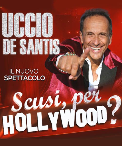 Uccio De Santis - "Scusi, per Hollywood?"