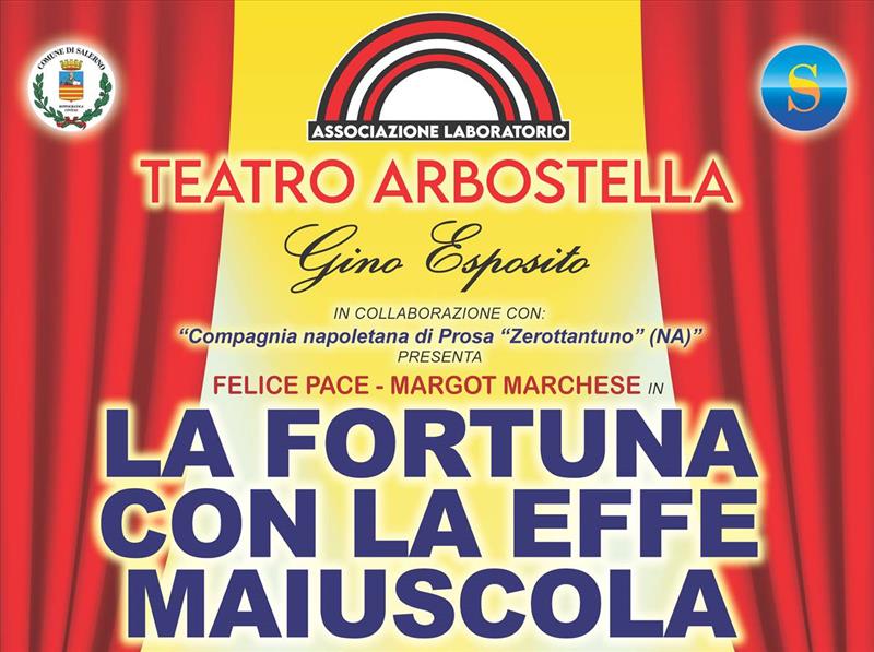 Teatro Arbostella - La fortuna con la EFFE maiuscola